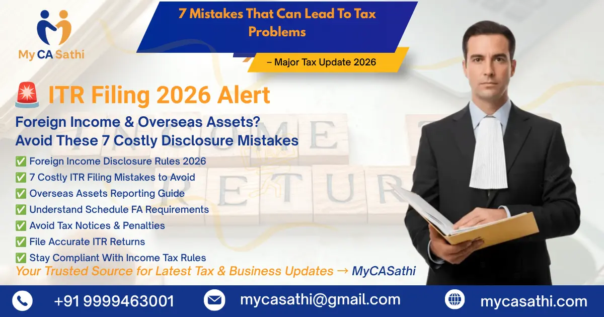 ITR Filing 2026: 7 Costly Mistakes to Avoid While Reporting Foreign Income and Overseas Assets image